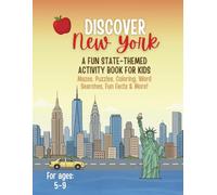 Discover New York! A State-Themed Educational Activity Book for Kids: Mazes, Word Searches, Coloring Pages, Spot the Difference, Connect-the-Dots, Fun Facts & Puzzles About the Empire State (Ages 5-9)