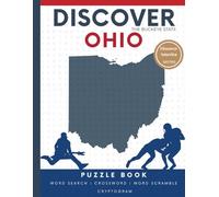 Discover Ohio Puzzle : The Ultimate State Puzzle Book: 110 Pages of Word Searches, Crosswords, and Brain Teasers | Learn Ohio History, Geography, Culture & More | Perfect for All Ages