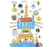 Discover Paris - History, facts and fun Isabelle Calabre (Auteur), Chloë Prestwich (Traduction)