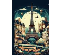 Discover Paris: How to experience the Best of French Capital in 10 days.: A comprehensive Guide to the most romantic and enchanting destination in the World.