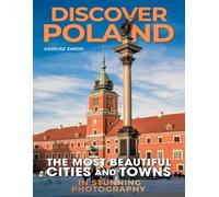 Discover Poland: The Most Beautiful CITIES and TOWNS in Stunning photography