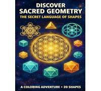 Discover Sacred Geometry:: The Sacred Language of Shapes