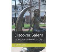 Discover Salem: Your Guide to the Witch City