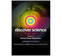 Discover Science: Human Power Generation