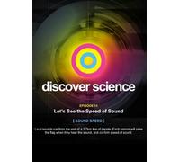 Discover Science: Let's See The Speed of Sound