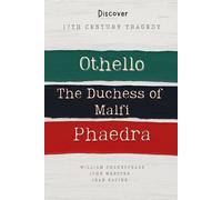 Discover Series - 17th Century Tragedy: Othello, The Duchess of Malfi & Phaedra