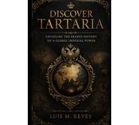 Discover Tartaria: The Erased Empire, Free Energy, and the Great 19th-Century Reset