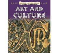 Discover The Anglo-Saxons: Art And Culture
