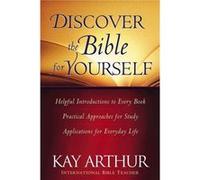Discover the Bible for Yourself Helpful introductions to every book Practical approaches for study Applications for everyday life by Kay Arthur Kay Arthur (Auteur)