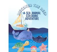 Discover the Deep: A Sea Animal Coloring Adventure: Coloring Book