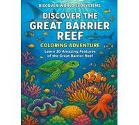 Discover The Great Barrier Reef Coloring Book for Kids Ages 5-12: Educational Marine Adventure: Discover 20 Amazing Sea Creatures, Coral Science & ... Through Fun Underwater Coloring Activities