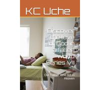 Discover the love of God in a fallen world Series VII: Our Father Who Art in Heaven