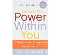 Discover the Power Within You: A Guide to the Unexplored Depths Within