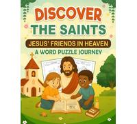 Discover the Saints: Jesus’ Friends in Heaven A word Puzzle Journey: Joyful and Inspiring Heroes of Our Catholic Faith for Kids | 30 holy men and ... searches Mazes | Gifts for Kids and Families