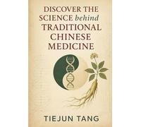 Discover the Science behind Traditional Chinese Medicine