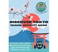 Discover Tokyo: Travel Activity Book for Kids: A Fun and Educational Guide to Tokyo with Facts, Word Searches and Coloring Activities for Kids 6-9