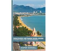 Discover Vietnam 2025-2026: A Traveler’s Guide to the Land of Enchantment