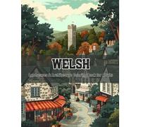 Discover Wales - A Coloring Book of Welsh Landscapes, Villages & Castles for Adults