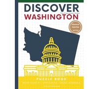 Discover Washington Puzzle: The Ultimate State Puzzle Book: 110 Pages of Word Searches, Crosswords, and Brain Teasers | Learn Washington History, Geography, Culture & More | Perfect for All Ages