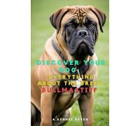 Discover your dog: Everything about the breed: Bullmastiff