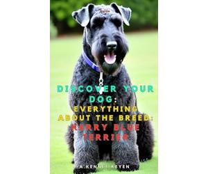 Discover your dog: Everything about the breed: Kerry Blue Terrier