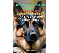 Discover your Dog:Everything about the breed The German Shepherd