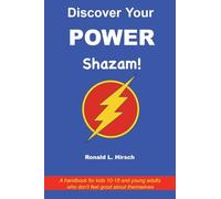 Discover Your Power: A handbook for kids 10-18 and young adults who don't feel good about themselves