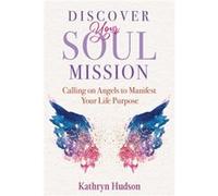 Discover Your Soul Mission by Kathryn Hudson Kathryn Hudson (Auteur)