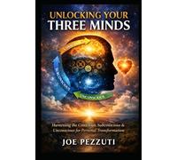 Discover Your Three Minds: Unveiling the Power Within for Personal Growth in ten weeks