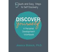 Discover Yourself: A Personal Development Workbook: 5 Quick and Easy Steps to Self-Discovery