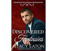 Discovered Fantasies: A Second Chance at First Love Boss Man Amnesia Gentleman’s Club Dark Steamy Romance