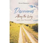 Discoveries Along The Way With Alan Thornhill