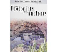 Discoveries...America National Parks: Arizona Footprints Of The Ancients
