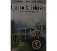 Discoveries...America National Parks: Lyndon B. Johnson National Historical Park