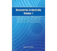 Discoveries In Australia, Volume 1. With An Account Of The Coasts And Rivers Explored And Surveyed During The Voyage Of H.M.S. Beagle, In The Years 1837-38-39-40-41-42-43. By Command Of The Lords Comm