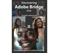 Discovering Adobe Bridge 2026: File management, metadata and photographic workflow