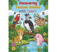 Discovering Amazon Animals with Colors: A coloring book for little rainforest explorers