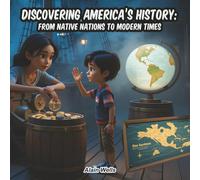 Discovering America’s History: From Native Nations to Modern Times