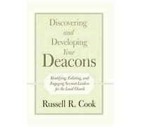 Discovering And Developing Your Deacons