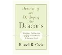 Discovering And Developing Your Deacons