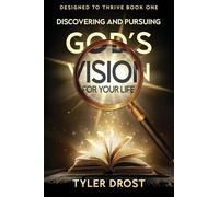 Discovering and Pursuing God's Vision for Your Life