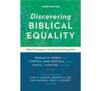 Discovering Biblical Equality : Biblical, Theological, Cultural, and Practical Perspectives Edited by Ronald W Pierce , Edited by Cynthia Long Westfall , Associate editor Christa L McKirland (Auteur)