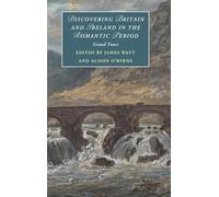 Discovering Britain and Ireland in the Romantic Period: Grand Tours