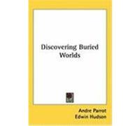 Discovering Buried Worlds Parrot, Andre (Auteur)