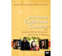 Discovering Christian Classics: 5 Sessions in the Ancient Faith of Our Future