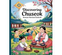 Discovering Chuseok Korean Harvest Festival: Fun coloring pages about Korea’s most beautiful autumn tradition