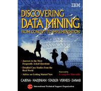 Discovering Data Mining: From Concept to Implementation