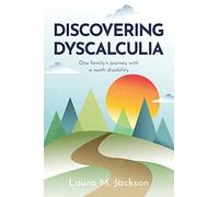 Discovering Dyscalculia: One family’s journey with a math disability