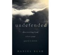 Discovering God when Your Guard Is Down by Bush Bush (Auteur)