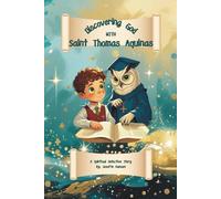 Discovering God with Saint Thomas Aquinas: A Spiritual Detective Story